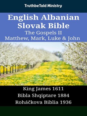 cover image of English Albanian Slovak Bible--The Gospels II--Matthew, Mark, Luke & John